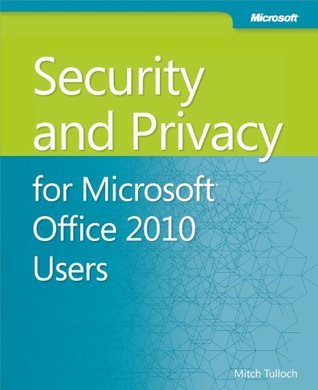 Security and Privacy for Microsoft Office 2010 Users book cover