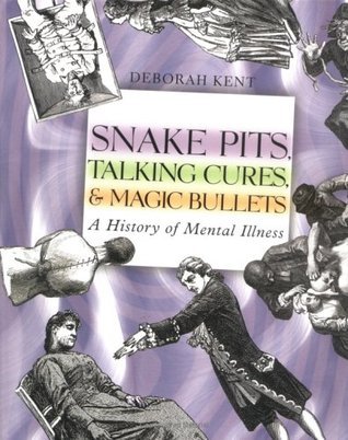Snake Pits, Talking Cures, & Magic Bullets book cover