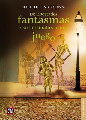 De libertades fantasmas o de la literatura como juego book cover