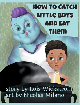 How to Catch Little Boys and Eat Them book cover