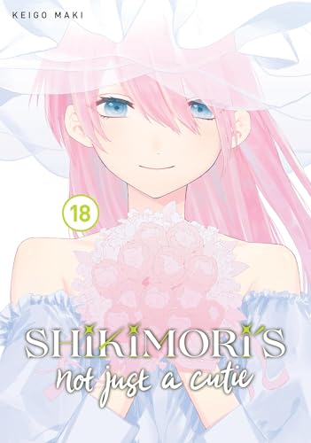 Shikimori's Not Just a Cutie Vol. 18 book cover