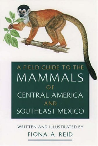 A Field Guide to the Mammals of Central America and Southeast Mexico book cover