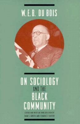 W. E. B. DuBois on Sociology and the Black Community book cover