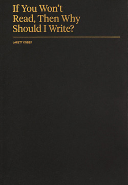 If You Won't Read, Then Why Should I Write? book cover