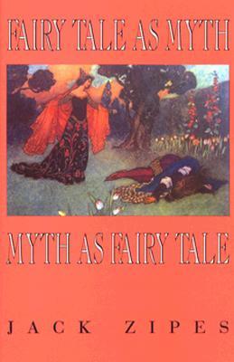 Fairy Tale as Myth/Myth as Fairy Tale book cover