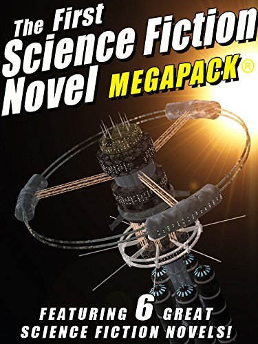 The First Science Fiction Novel Megapack book cover