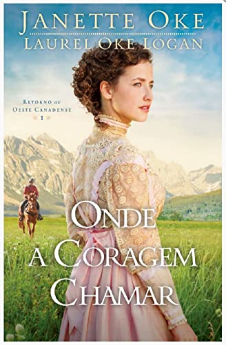 Onde a coragem chamar (Retorno ao Oeste Canadense Livro 1) book cover