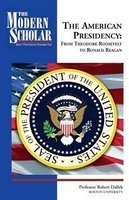 The American Presidency from Theodore Roosevelt to Ronald Reagan book cover