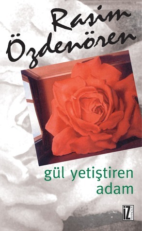 Gül Yetiştiren Adam book cover