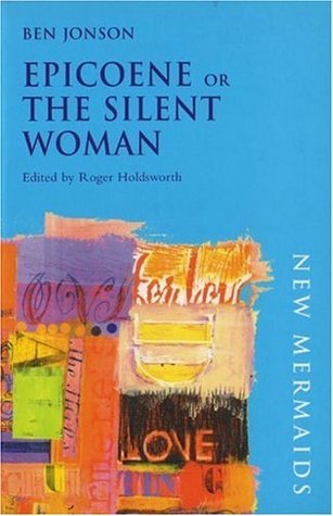 Epicoene or The Silent Woman book cover