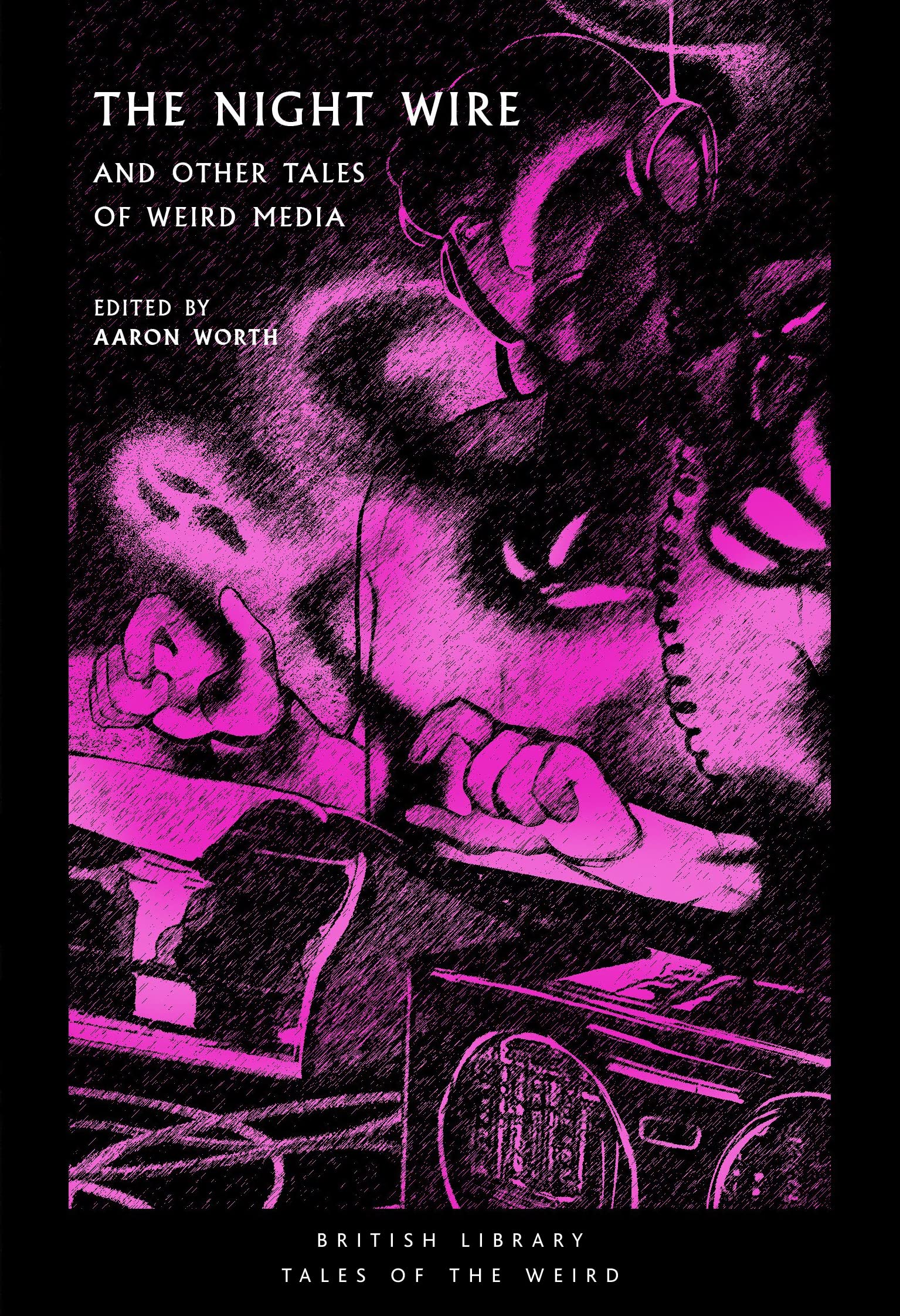 The Night Wire and Other Tales of Weird Media book cover