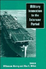 Military Innovation in the Interwar Period book cover