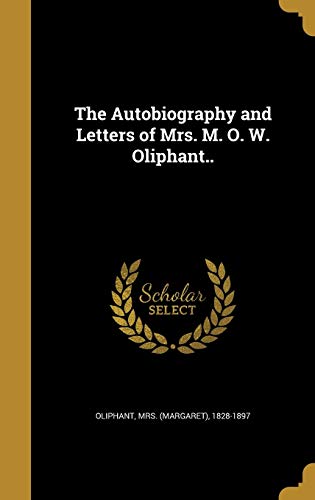 Autobiography and letters of Mrs. Margaret Oliphant, book cover
