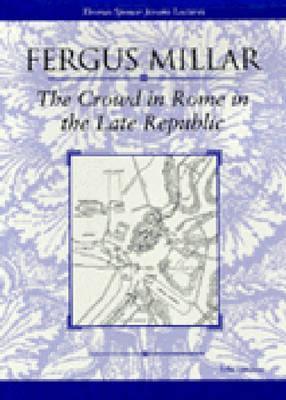 The Crowd in Rome in the Late Republic (Volume 22) book cover