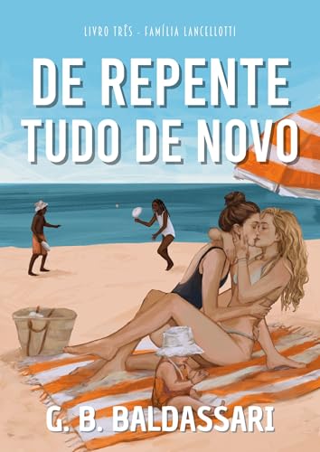 De Repente, Tudo de Novo (Família Lancellotti Livro 3) book cover