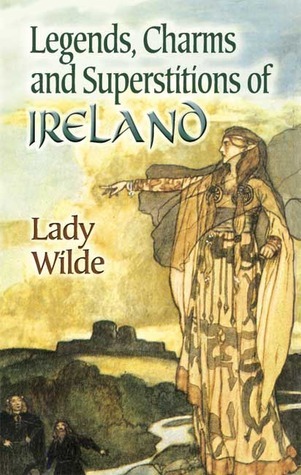 Legends, Charms and Superstitions of Ireland book cover