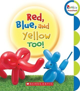Red, Blue, and Yellow, Too! book cover