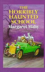 The Horribly Haunted School book cover