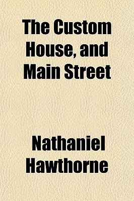 The Custom House, and Main Street book cover