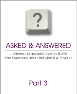 Asked & Answered: J. Michael Straczynski Answers 5,296 Questions About Babylon 5 & Beyond book cover 3
