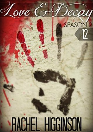 Love and Decay 2, Episode Twelve book cover