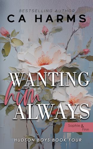 Wanting Him Always (Hudson Boys #4) Sophie & Finn book cover