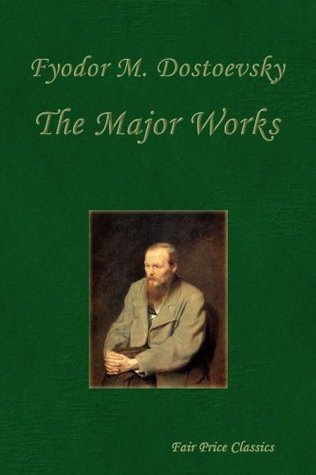 The Major Works of Fyodor M. Dostoevsky book cover
