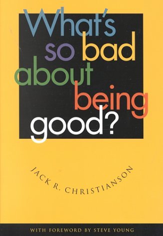 What's So Bad About Being Good book cover