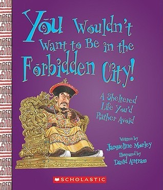 You Wouldn't Want to Be in the Forbidden City! book cover