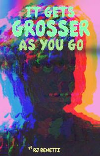 It Gets Grosser as You Go book cover