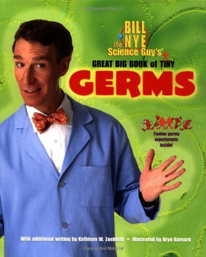 Bill Nye the Science Guy's Great Big Book of Tiny Germs book cover