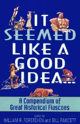It Seemed Like a Good Idea… book cover