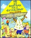This Is a Great Place for a Hot Dog Stand book cover