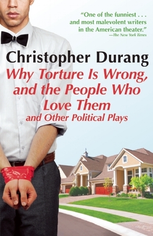 Why Torture is Wrong, and the People Who Love Them book cover