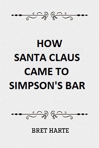 How Santa Claus Came to Simpson's Bar book cover