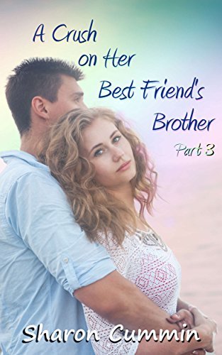 A Crush on Her Best Friend's Brother, Part 3 book cover