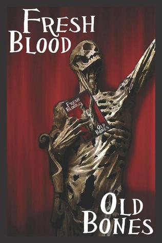 Fresh Blood, Old Bones book cover