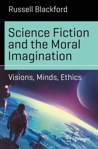 Science Fiction and the Moral Imagination book cover