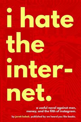 I Hate the Internet book cover