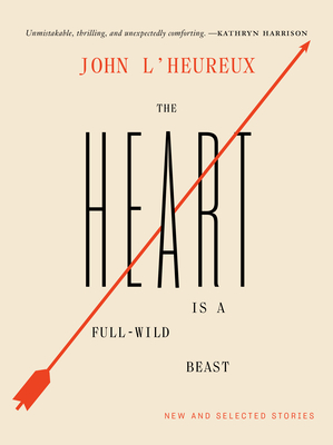 The Heart Is a Full-Wild Beast book cover