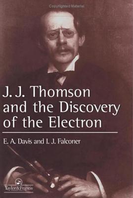 J.J. Thompson And The Discovery Of The Electron book cover