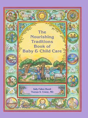 The Nourishing Traditions Book of Baby & Child Care book cover