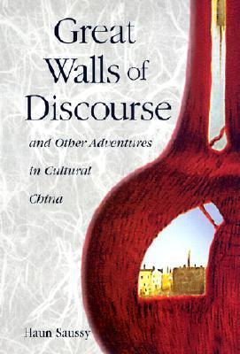Great Walls of Discourse and Other Adventures in Cultural China book cover