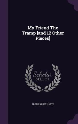 My Friend The Tramp [and 12 Other Pieces] book cover