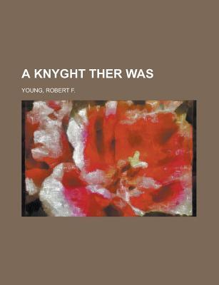 A Knyght Ther Was book cover