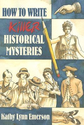 How To Write Killer Historical Mysteries book cover