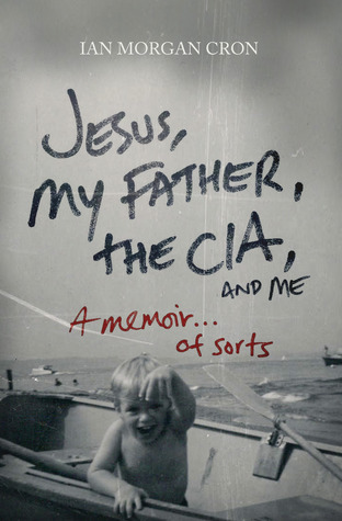 Jesus, My Father, The CIA, and Me book cover