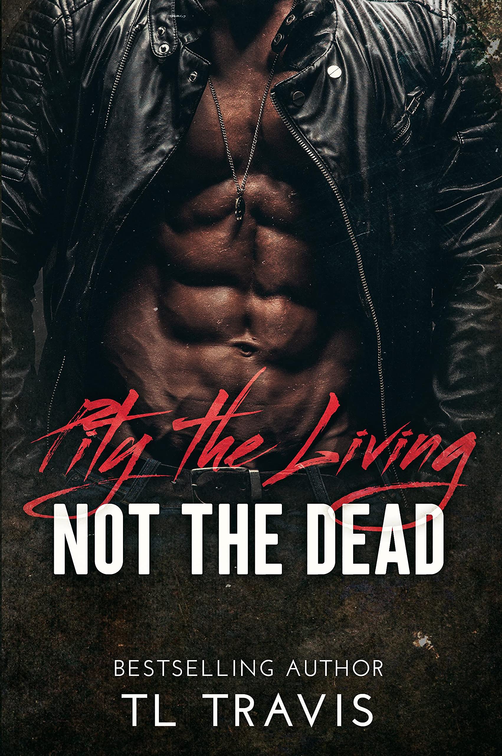 Pity the Living, Not the Dead book cover