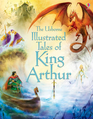 Usborne Illustrated Tales Of King Arthur book cover