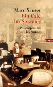 Ein Cafe für Sokrates. Philosophie für jedermann. book cover